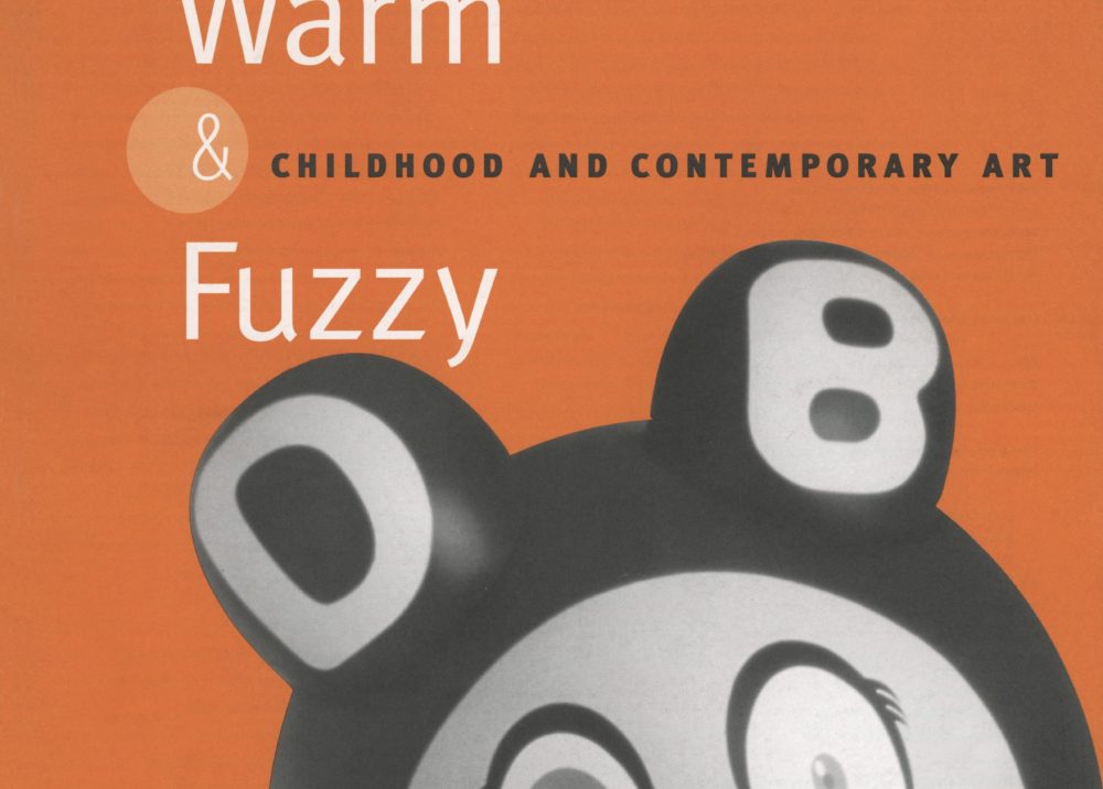 Almost Warm and Fuzzy: Childhood and Contemporary Art